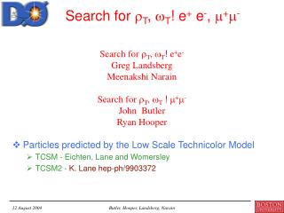 Search for  T ,  T ! e + e - ,  +  -