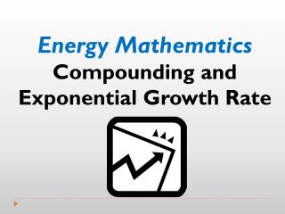 Energy Mathematics Compounding and Exponential Growth Rate