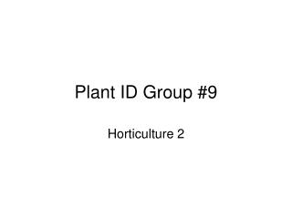 Plant ID Group #9