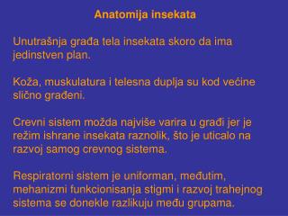 Anatomija insekata Unutrašnja gra đ a tela insekata skoro da ima jedinstven plan.