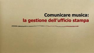 Comunicare musica: la gestione dell’ufficio stampa