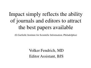 Volker Fendrich, MD Editor Assistant, BJS