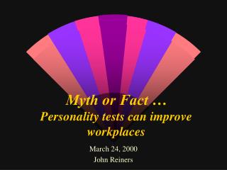 Myth or Fact … Personality tests can improve workplaces