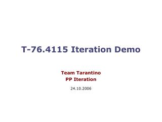 T-76.4115 Iteration Demo