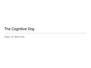 The Cognitive Dog