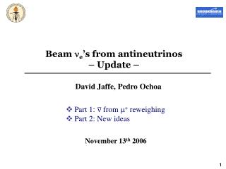 Beam n e ’s from antineutrinos – Update –