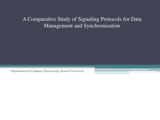 A Comparative Study of Signaling Protocols for Data Management and Synchronization