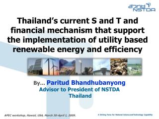 By ... Paritud Bhandhubanyong Advisor to President of NSTDA Thailand