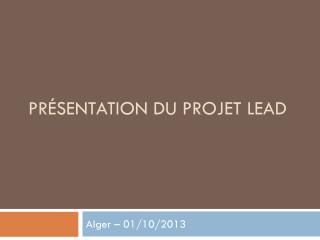 Présentation du projet lead