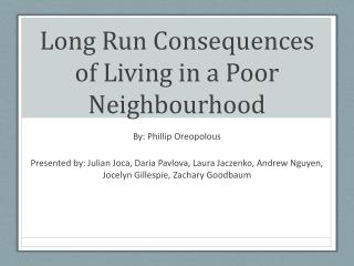 Long Run Consequences of Living in a Poor Neighbourhood