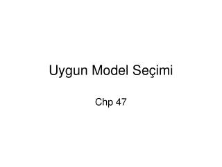 Uygun Model Seçimi