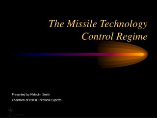 The Missile Technology Control Regime