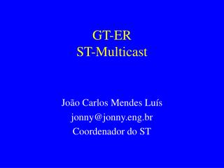 GT-ER ST-Multicast