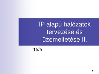 IP alapú hálózatok tervezése és üzemeltetése II.