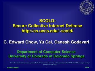 SCOLD: Secure Collective Internet Defense cs.uccs/~scold/