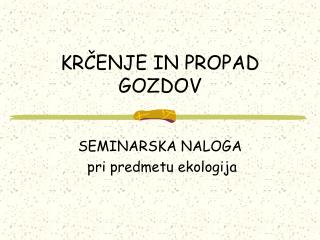 KRČENJE IN PROPAD GOZDOV