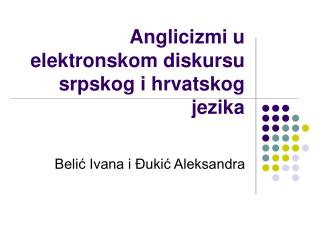 Anglicizmi u elektronskom diskursu srpskog i hrvatskog jezika