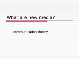 What are new media?