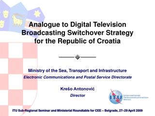 Analogue to Digital Television Broadcasting Switchover Strategy for the Republic of Croatia