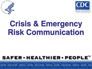 Crisis &amp; Emergency Risk Communication