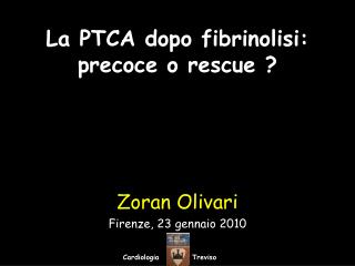 La PTCA dopo fibrinolisi: precoce o rescue ?