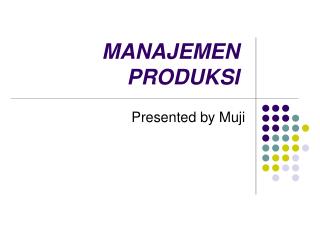 MANAJEMEN PRODUKSI
