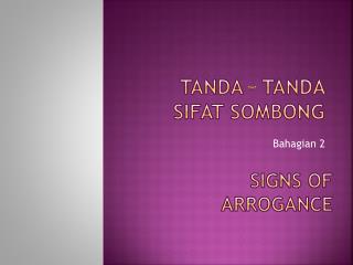 Tanda – Tanda Sifat Sombong