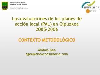 Las evaluaciones de los planes de acción local (PAL) en Gipuzkoa 2005-2006 CONTEXTO METODOLÓGICO