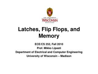 Latches, Flip Flops, and Memory