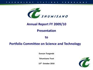 Annual Report FY 2009/10 Presentation to Portfolio Committee on Science and Technology