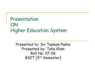 Presentation ON Higher Education System