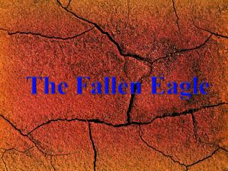 The Fallen Eagle