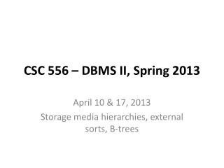 CSC 556 – DBMS II, Spring 2013