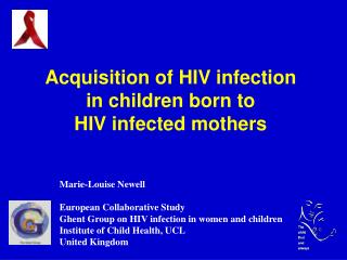 Acquisition of HIV infection in children born to HIV infected mothers