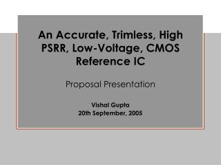 Proposal Presentation Vishal Gupta 20th September, 2005