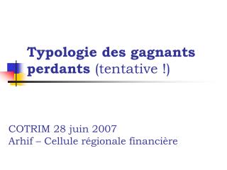 Typologie des gagnants perdants (tentative !)