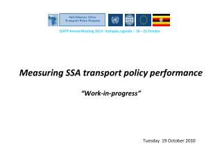 Measuring SSA transport policy performance “Work-in-progress”