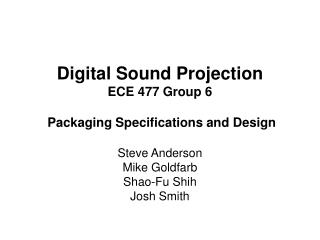 Digital Sound Projection ECE 477 Group 6  Packaging Specifications and Design