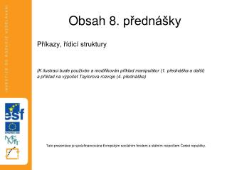 Obsah 8 . přednášky