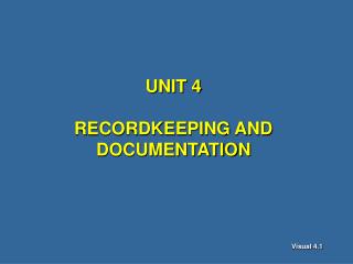 UNIT 4 RECORDKEEPING AND DOCUMENTATION