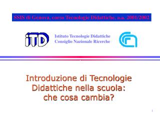 Introduzione di Tecnologie Didattiche nella scuola: che cosa cambia?