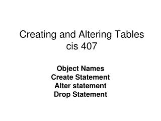 Creating and Altering Tables cis 407