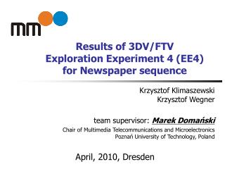 Results of 3DV/FTV Exploration Experiment 4 (EE4) for Newspaper sequence