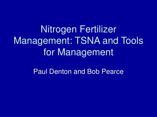Nitrogen Fertilizer Management: TSNA and Tools for Management