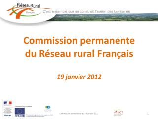 Commission permanente du Réseau rural Français 19 janvier 2012