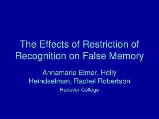 The Effects of Restriction of Recognition on False Memory