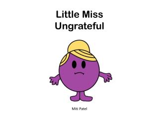 Little Miss Ungrateful