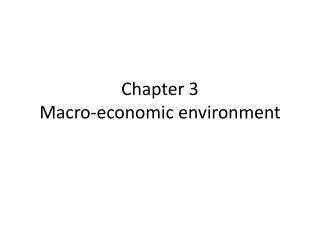 Chapter 3 M acro-economic environment