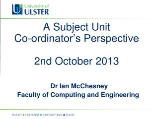 A Subject Unit Co-ordinator’s Perspective 2nd October 2013