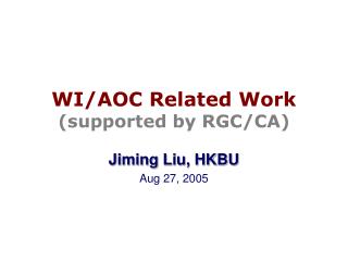 WI/AOC Related Work (supported by RGC/CA)